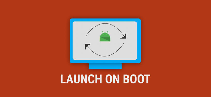 Launch on Boot – автозапуск приложений
